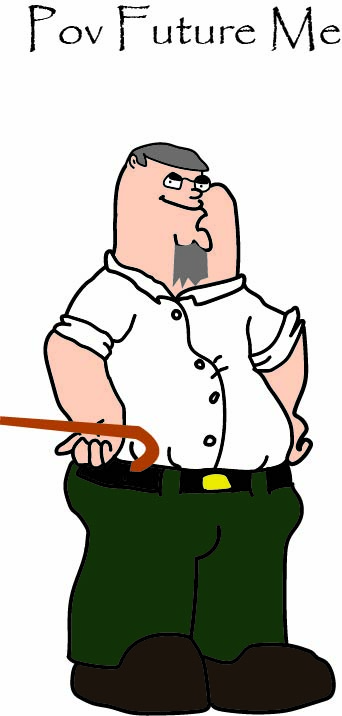 Peter Griffin with grey hair and a cane with the caoption POV future me